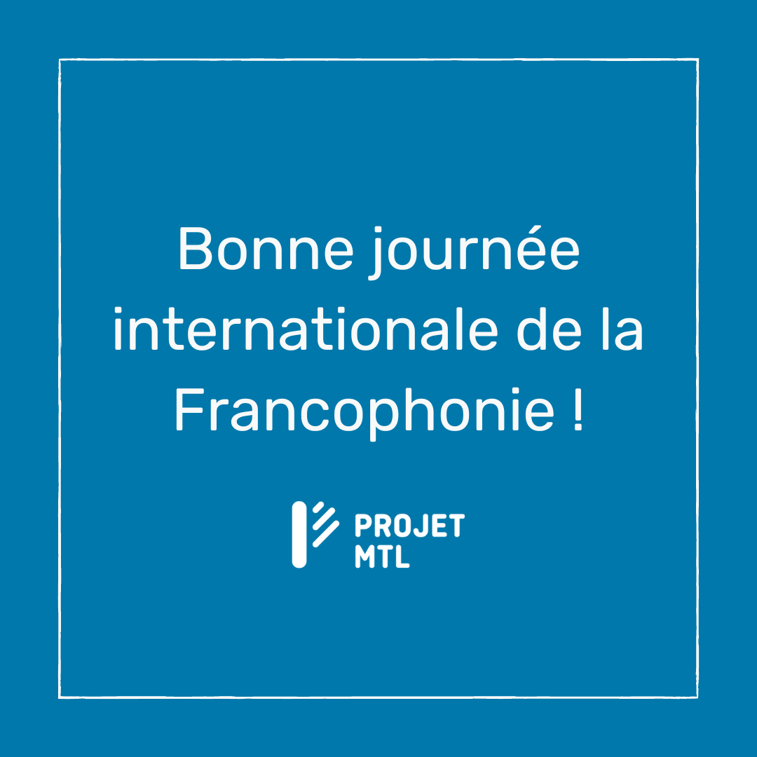 Montréal célèbre la Journée internationale de la Francophonie