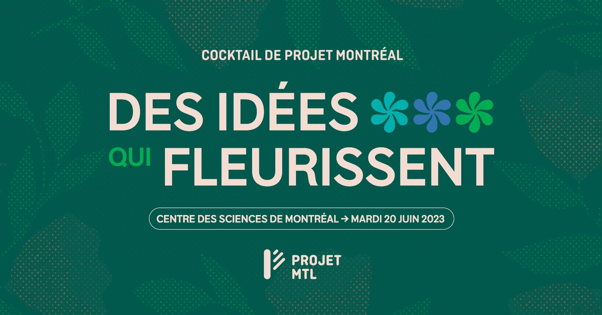 Cocktail de financement de Projet Montréal 2023 - des idées qui fleurissent