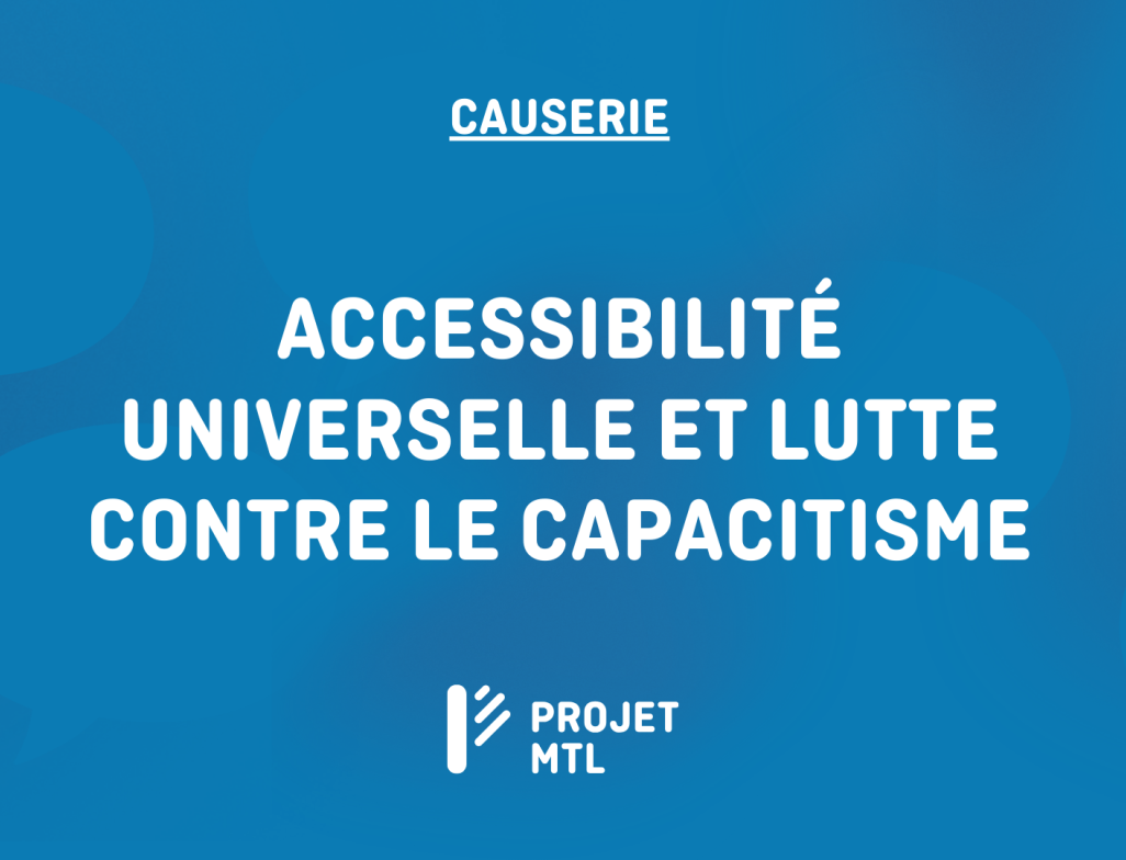 Causerie sur l’accessibilité universelle et la lutte contre le capacitisme