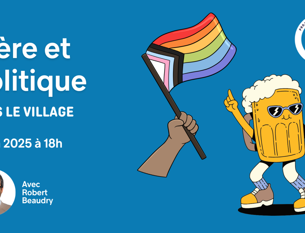 Bière et politique dans le Village avec Robert Beaudry