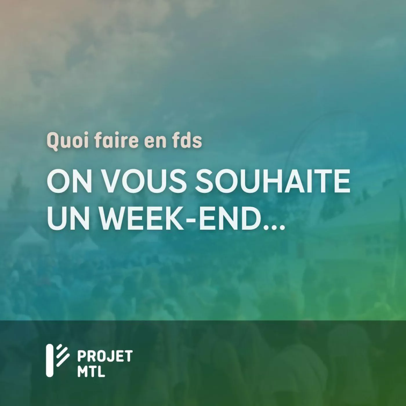 Fin du semaine du 7 au 9 juillet