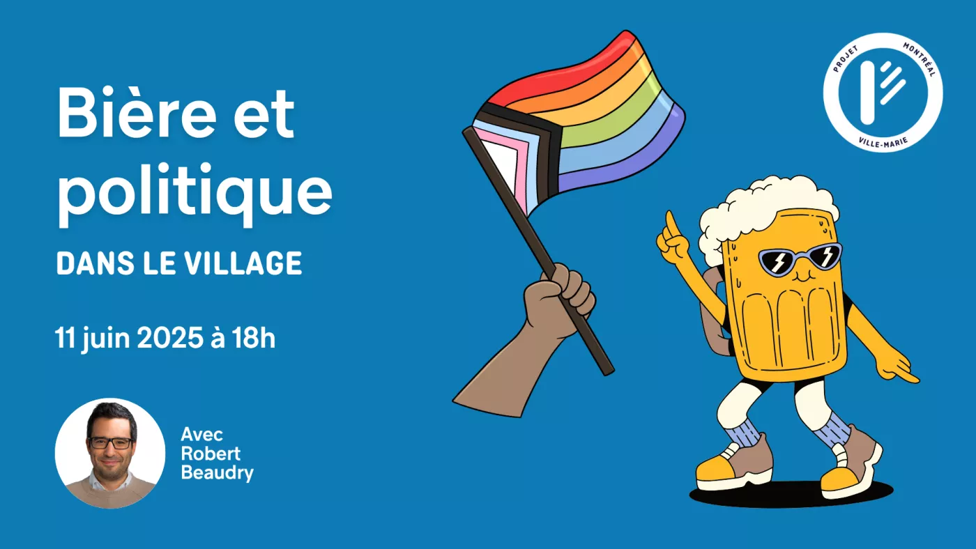 Bière et politique dans le Village avec Robert Beaudry